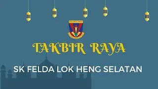 TAKBIR RAYA SK FELDA LOK HENG SELATAN