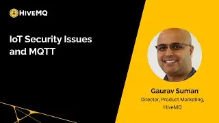Webinar: IoT Security Issues and MQTT