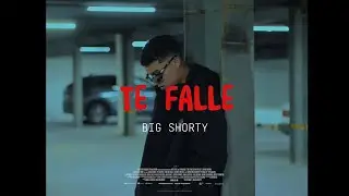 Te Falle - Big Shorty (Video Oficial)