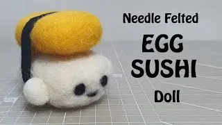 EGG SUSHI Doll - needle felting
