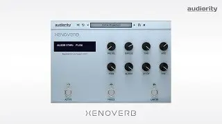 Audiority XenoVerb:  Reverb Plugin Quick Demo