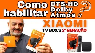 Como habilitar Áudio DTS HD e Dolby Atmos na Xiaomi TV BOX S 2ª geração?