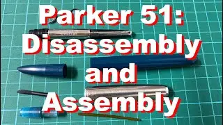 Vintage Parker 51:  Disassembly and Assembly
