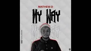 Mathew D - My Way