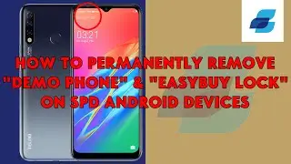 How To Permanently Remove "Demo Phone" Mode & "Easybuy Lock" on SPD Android Devices - [romshillzz]