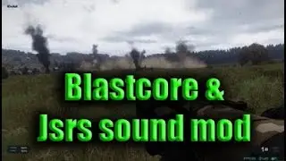 Arma 3 Exile Blastcore & JSRS Sound Mod