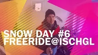 Snow Day #6 - Freeride@Ischgl