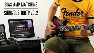 Suur/Cus 100TP vol.2 for Positive Grid Bias Amp Matching - Playthrough (Custom Audio PT-100)