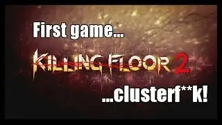 THIS IS MENTAL | Killing Floor 2