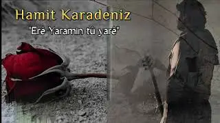 Hozan Hamid Erê Yaramin Tu Yare