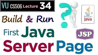 VU CS506 lecture34 - Make and Run First Java Server Page - JSP