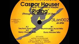 Caspar Houser - Riding (Illuminatus Acid Mix) (1993)
