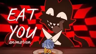 EAT YOU animation meme  ( flipaclip)