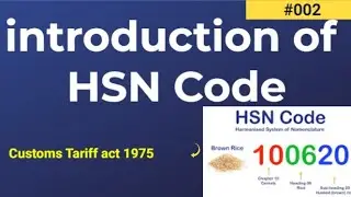 What is HSN Code II Introduction of HSN Code II How many Chapters of HSN in Custom Tariff Act 1975