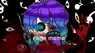 Rage meme//gachanimation//