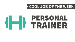 Cool Job of the Week: Personal Trainer