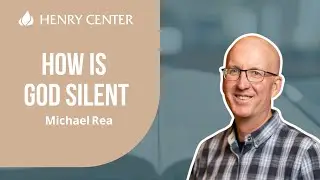 How Is God Silent | Michael Rea