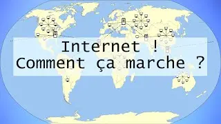 Explication - 1 - Internet ! Comment ça marche ?