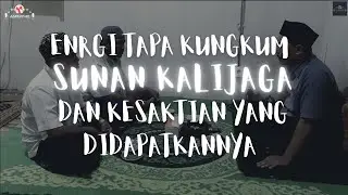 tapa kungkum sunan kalijaga dan energi yang didapatkannya