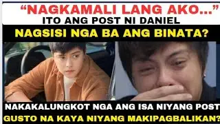 DANIEL PADILLA NAGSISISI NA! GUSTO NA KAYANG MAKIPAGBALIKAN? PAPAYAG BA KAYO | PWEDE PA KAYA