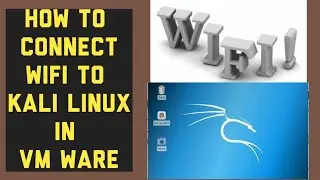 How to connect wifi to kali Linux in vmware