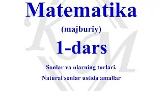 1-dars. Matematika(majburiy) 2021-2020 o'quv yili uchun online kursimiz boshlandi