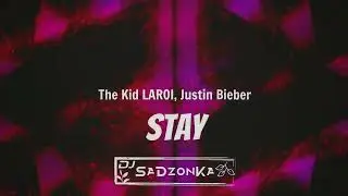 The Kid LAROI, Justin Bieber - Stay (SaDzonKa Bootleg)