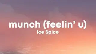 Ice Spice - Munch (Feelin' U) (Lyrics)