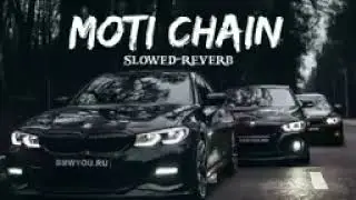 Moti Mota pase full slowed reverb song
