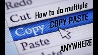 How to do Multiple Copy paste at one time