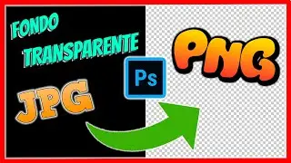 HOW to make a PNG IMAGE in PHOTOSHOP 2020 / GO from JPG to PNG