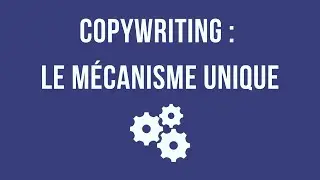 Cours de copywriting | Extrait | Le mécanisme unique #tuganbara
