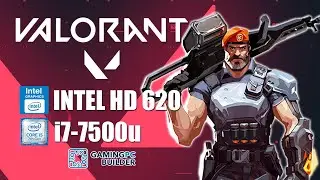 VALORANT || Intel HD 620 || Intel Core i7-7500u || 720p Benchmark