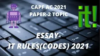 CAPF AC 2021 ESSAY:- IT RULES (CODES) 2021