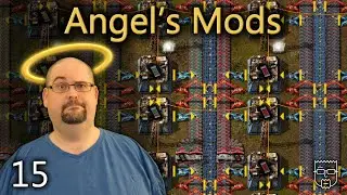 More steel, then catalysts | Angels Mods VOD 15 | Modded Factorio