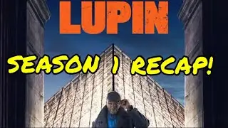 Lupin Season 1 Recap