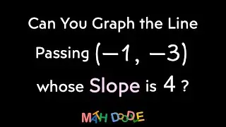 Graphing the Line Passing through (–1, –3) whose Slope is “𝑚 = 4” | Step-by-Step Algebra Solution