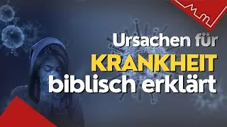 DARUM werden wir krank! - Was sagt die Bibel?