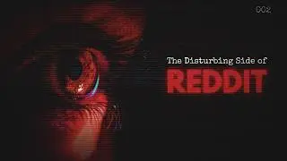 The Disturbing Side of Reddit [2]