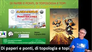 Di paperi e ponti, di topologia e topi. La matematica nel fumetto Disney - Matemorfosi Napoli 9-6-22