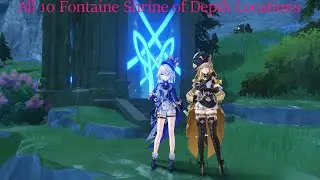Genshin Impact All 10 Fontaine Shrine of Depth Locations