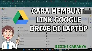 Cara membuat link google drive dari laptop dan komputer