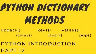Python Introduction, Part 12  : Python Dictionary Methods