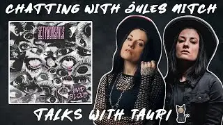 TALKS WITH TAURI | CHATTING WITH JULES MITCH OF 