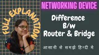 Difference between Bridge & Router in hindi|| Router vs Bridge | o level question