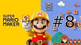 Super Mario Maker Ep. 8 - Getting Real Tired of You Waluigi