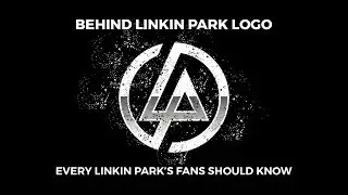 Behind The Linkin Park Logo Every Linkin Park Fans Should Know