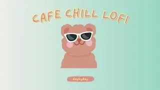 Cafe Chill Lofi with Bear | Calm Down ☕ Chill/Relax/Calm/Study Music