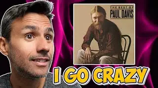 Paul Davis - I Go Crazy | REACTION | First Time Hearing It
