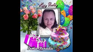 VIDEO DE CUMPLEAÑOS DE IRMA PARADA